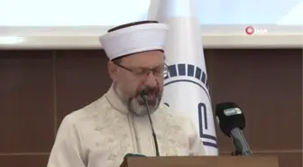 Diyanet İşleri Başkanı Erbaş: 'Bizim dokunmadığımız nesillerin kalbi, bizim irademiz dışındaki kişiler ve kurumlar tarafından doldurulacaktır'