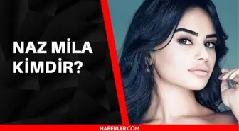 Naz Mila kimdir? Nereli, kaç yaşında? Naz Mila mesleği nedir?