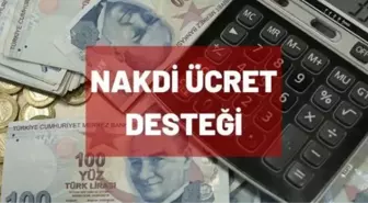 Nakdi ücret desteği ne zaman yatıyor? Haziran ayı ücretsiz izin parası ne zaman yatacak