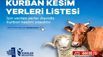 KURBAN KESİMİ İÇİN ESENLER'DE AYRILAN ALANLAR VE ADRESLERİ