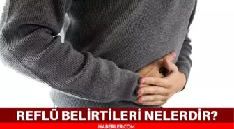 Reflü belirtileri nelerdir? Reflü nasıl anlaşılır?