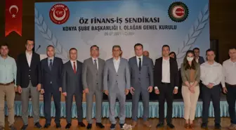 Öz Finans-İş Sendikası Genel Başkanı Eroğlu, Konya Şubesi Olağan Genel Kurulunda konuştu Açıklaması