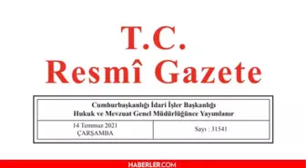 14 Temmuz 2021 Resmî Gazete bugünün kararları neler? 14 Temmuz Çarşamba Resmi Gazete'de yayımlandı! 31541 sayılı Resmi Gazete