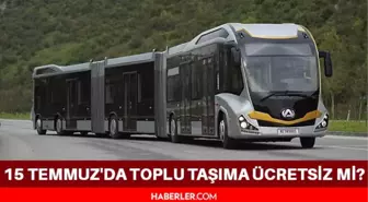 15 Temmuz 2021 (Bugün) toplu taşıma ücretsiz mi? 15 Temmuz İstanbul, İzmir ve Ankara'da ulaşım ücretsiz mi? 15 temmuz'da toplu taşıma ücretsiz mi?