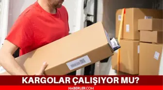 Kargolar çalışıyor mu? Bugün kargolar açık mı? Bugün kargolar çalışıyor mu? Kargolar hafta sonu açık mı?