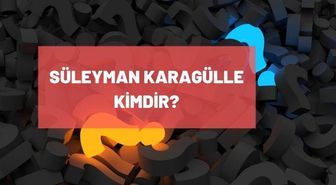 Süleyman Karagülle kimdir? Süleyman Karagülle kaç yaşındaydı, nereli? Süleyman Karagülle biyografisi!