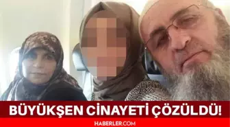 Son Dakika: Büyükşen cinayeti çözüldü! Büyükşen cinayetinde şoke eden gelişme! Büyükşen çiftinin katili kim? Büyükşen cinayetinde son durum ne?