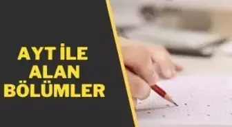 AYT ile alan bölümler 2023: AYT puanı ile hangi bölümler okunur?
