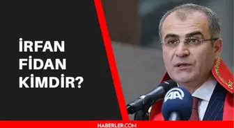 İrfan Fidan kimdir? İrfan Fidan kaç yaşında, aslen nerelidir?