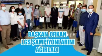 BAŞKAN ORKAN LGS ŞAMPİYONLARINI AĞIRLADI