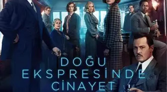 Doğu Ekspresinde Cinayet filmi oyuncuları kimler? Doğu Ekspresinde Cinayet filmi konusu nedir?