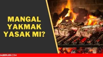 Ankara'da mangal yasak mı? Ankarada mangal yasağı var mı? Ankara'da mangal yakmak nerelerde yasak?