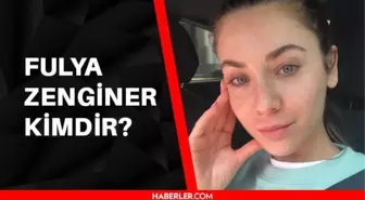 Fulya Zenginer kimdir? Fulya Zenginer kaç yaşında ve nerelidir?