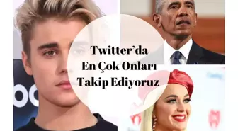 Twitter'da en çok onlar takip ediliyor