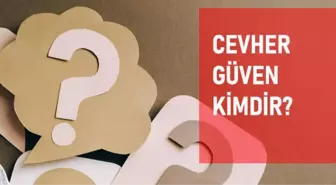 Cevheri Güven kimdir? Cevheri Güven mesleği ne?