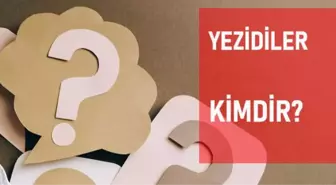 Yezidi kimdir? Yezidiler kime denir?