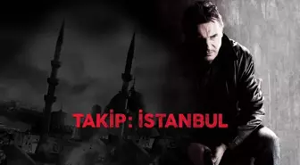 Takip: İstanbul filmi oyuncuları kim? Takip: İstanbul konusu, oyuncuları ve Takip: İstanbul özeti!