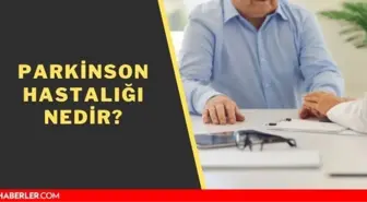 Parkinson nedir? Parkinson hastalığı belirtileri nedir? Parkinson tedavisi var mı?