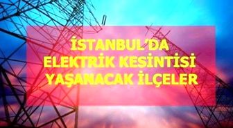 29 Ağustos Pazar İstanbul elektrik kesintisi! İstanbul'da elektrik kesintisi yaşanacak ilçeler İstanbul'da elektrik ne zaman gelecek?