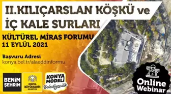 Büyükşehir'den II. Kılıçarslan Köşkü ve İç Kale Surları Kültürel Miras Forumu