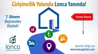 Lonca Girişimcilik Merkezi'nde yedinci dönem başvuruları alınıyor