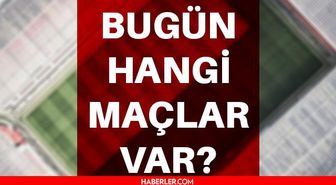 Bugün maç var mı? 17 Eylül Cuma bugün hangi maçlar var? Bugün kimlerin maçı var? Hangi maç hangi kanalda? İşte Bugünkü maçlar!