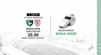 Denizlispor, Samsunspor maçını Burak Şeker'in yönetecek