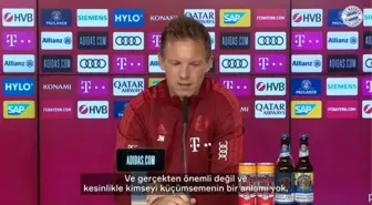 Julian Nagelsmann ''Kimseyi Hafife Almıyoruz''