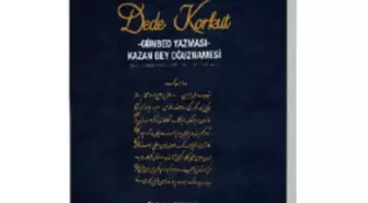 Son dakika haber | Türk Dil Kurumundan yeni yayın: Dede Korkut-Günbed Yazması-Kazan Bey Oğuznamesi