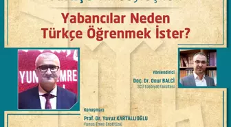 2021 Dünya Dili Türkçe Yılı Söyleşileri 'Yabancılar Neden Türkçe Öğrenmek İster?'