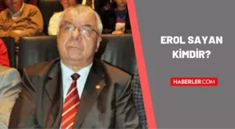 Erol Sayan kimdir? Erol Sayan kaç yaşında, nereli? Erol Sayan biyografisi!