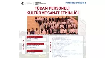 Rektör Erdal'ın katılımıyla Anadolu Üniversitesi TÜDAM personeli kültür-sanat etkinliği düzenlendi