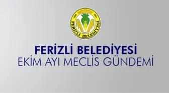 Ferizli Belediyesi Ekim Ayı Meclis Gündemi (04.10.2021 Pazartesi)