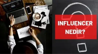 İnfluencer nedir, ne demek? Influencer Türkçe'si nedir, ne anlama geliyor? Influencerlar ne iş yapar? Nasıl influencer olunur? Influencer kime denir?