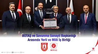 BOTAŞ ve Savunma Sanayii Başkanlığı İş Birliği ile Yerlileşme Adımı