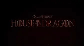 House of Dragon ne zaman çıkacak? Tarihi belli oldu mu? House of the Dragon fragmanı izle! House of the Dragon konusu nedir?