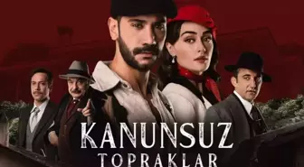 Kanunsuz Topraklar nerede çekiliyor? Hangi şehirde çekiliyor? Kanunsuz Topraklar dizi çekimleri nerede yapılıyor