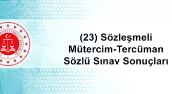 (23) Sözleşmeli Mütercim-Tercüman Sözlü Sınav Sonuçları