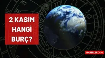 2 Kasım hangi burç? 2 Kasım günü doğanların burcu ne? 2 Kasım burcu özellikleri nedir? 2 Kasım hangi burca aittir?