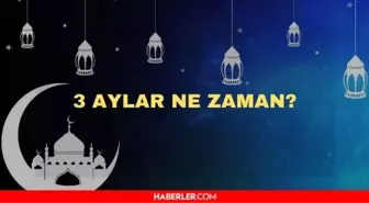 3 aylar ne zaman 2022? Üç aylar ne zaman başlayacak?