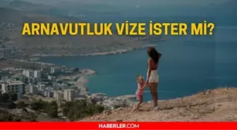 Arnavutluk vize istiyor mu? Arnavutluk Türk mü, müslüman mı?