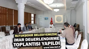 BÜYÜKŞEHİR'DE İMAR DEĞERLENDİRME TOPLANTISI YAPILDI