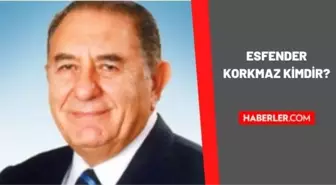 Esfender Korkmaz kimdir? Esfender Korkmaz kaç yaşında, nereli? Esfender Korkmaz biyografisi!