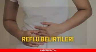 Reflü belirtileri nedir? Reflü neden olur, reflüye ne iyi gelir? İşte, reflü belirtileri