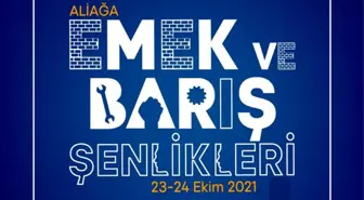 Aliağa Emek ve Barış Şenlikleri 23 Ekim'de başlıyor