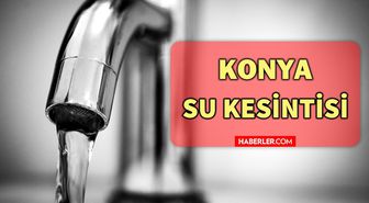 21 Ekim Perşembe Konya'da su kesintisi yaşanacak ilçeler! Konya'da sular ne zaman gelecek? Konya'da su kesintisi listesi!