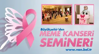 BÜYÜKŞEHİR BELEDİYESİ MEME KANSERİ SEMİNERİ DÜZENLEDİ