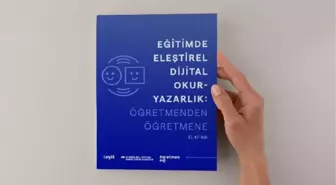 'Eğitimde eleştirel dijital okuryazarlık: Öğretmenden öğretmene' el kitabı yayınlandı