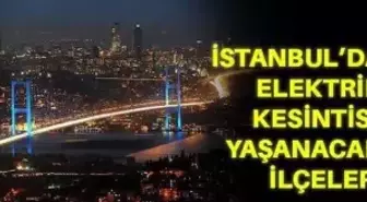 26 Ekim Salı İstanbul elektrik kesintisi! İstanbul'da elektrik kesintisi yaşanacak ilçeler hangileri! İstanbul'da elektrik ne zaman gelecek?