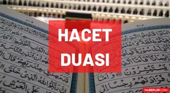 Hacet duası okunuşu! Hacet namazı duası nasıl okunur? Hacet duası nasıl yapılır? Hacet duası Arapça ve Türkçe yazılışı!